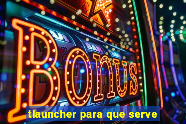 tlauncher para que serve